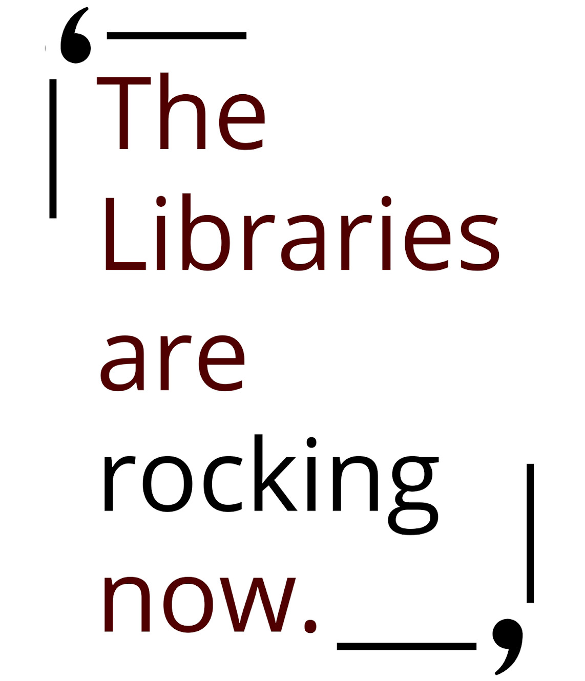 The Libraries are Rockin Now