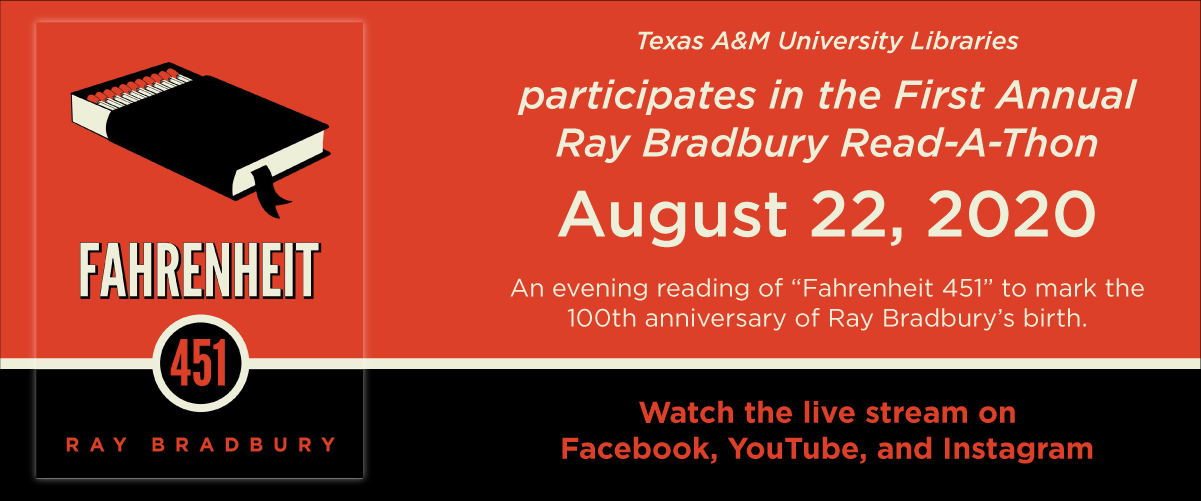 Texas A&M University Libraries participates in the First Annual Ray Bradbury Read-A-Thon, August 22, 2020. An evening reading of 